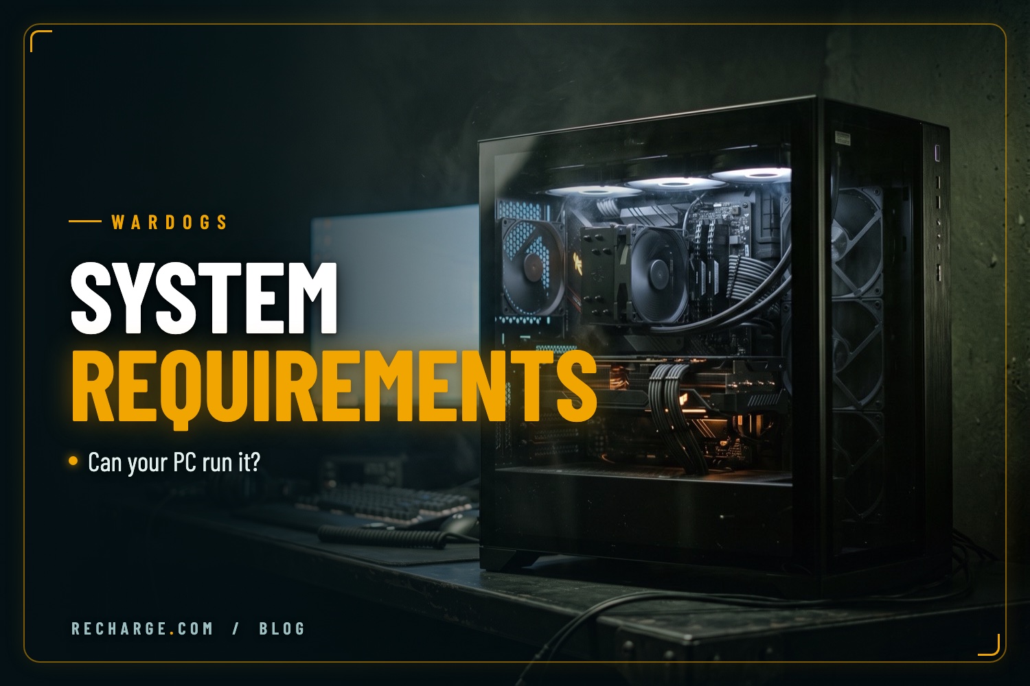 Wardogs System Requirements: Can Your PC Run It? (Official Specs)